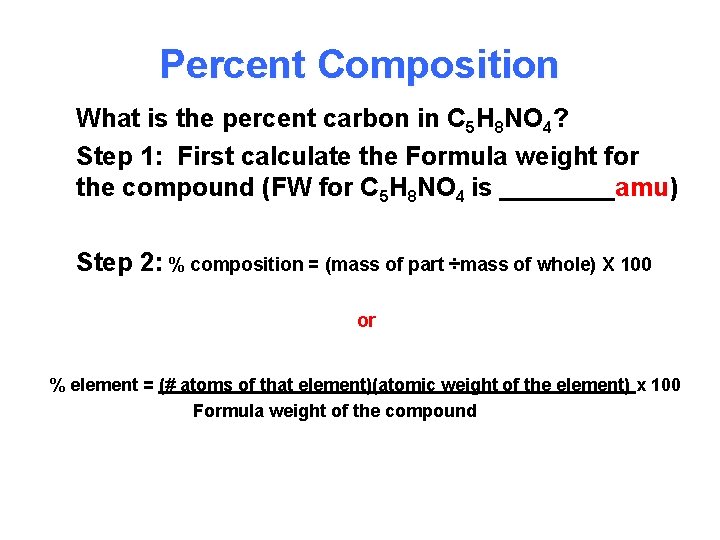 Percent Composition What is the percent carbon in C 5 H 8 NO 4?
