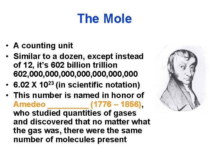 The Mole • A counting unit • Similar to a dozen, except instead of