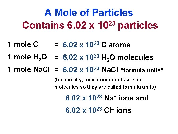 A Mole of Particles Contains 6. 02 x 1023 particles 1 mole C =