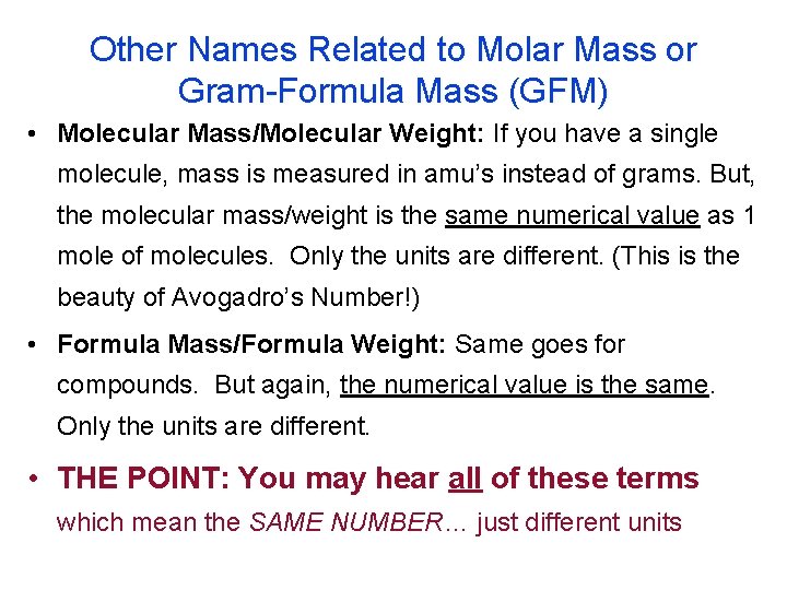 Other Names Related to Molar Mass or Gram-Formula Mass (GFM) • Molecular Mass/Molecular Weight: