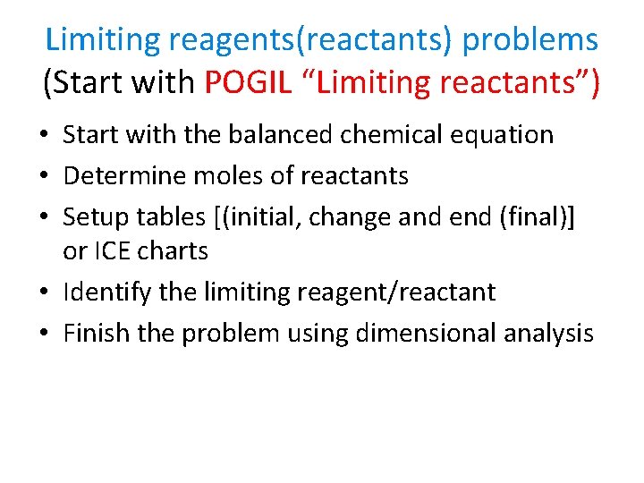 Limiting reagents(reactants) problems (Start with POGIL “Limiting reactants”) • Start with the balanced chemical