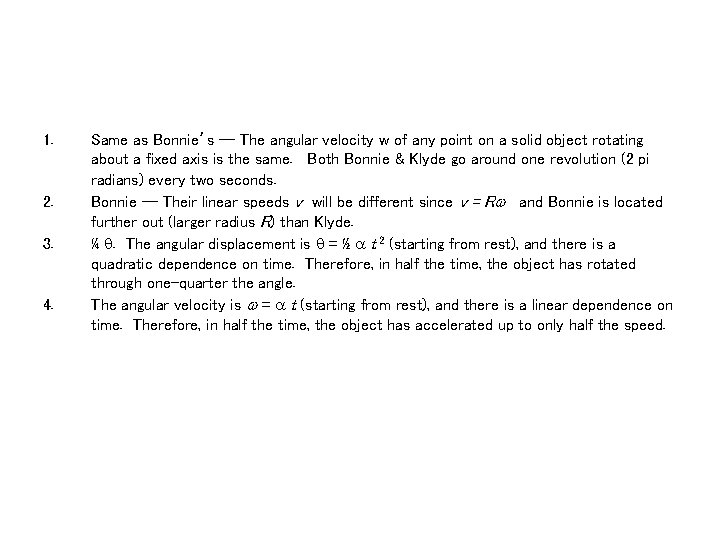 1. 2. 3. 4. Same as Bonnie’s -- The angular velocity w of any