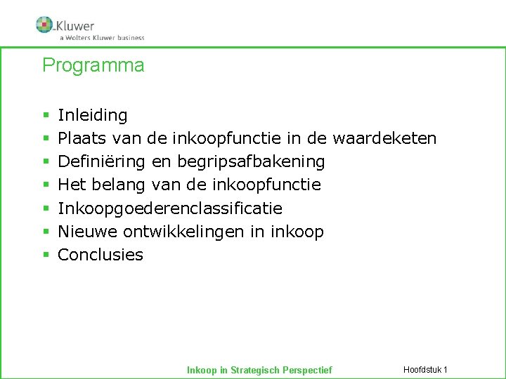 Programma § § § § Inleiding Plaats van de inkoopfunctie in de waardeketen Definiëring