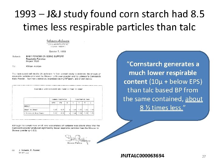1993 – J&J study found corn starch had 8. 5 times less respirable particles