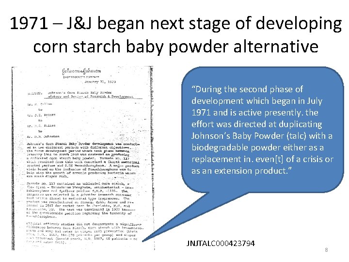 1971 – J&J began next stage of developing corn starch baby powder alternative “During
