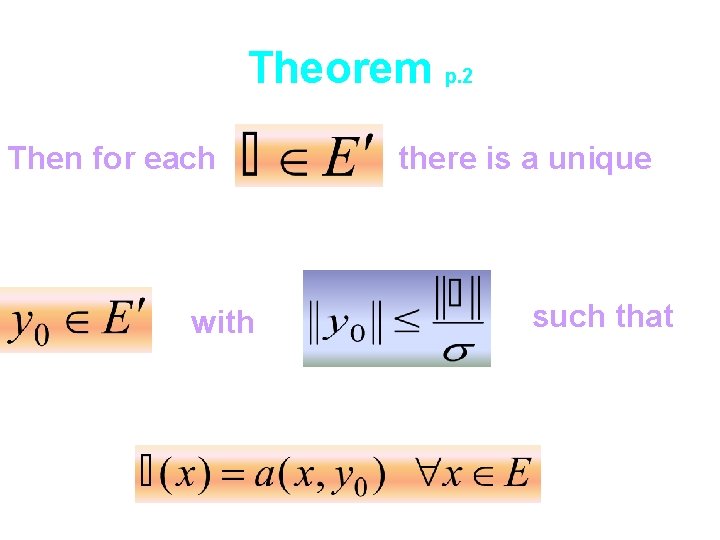 Theorem p. 2 Then for each with there is a unique such that 