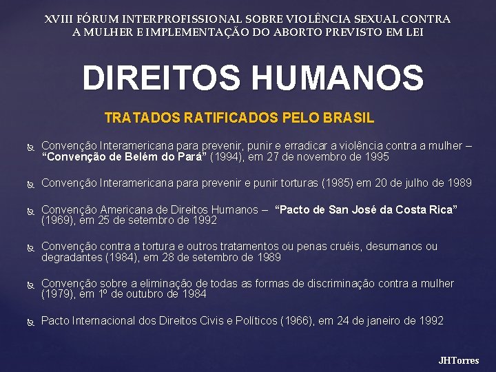 XVIII FÓRUM INTERPROFISSIONAL SOBRE VIOLÊNCIA SEXUAL CONTRA A MULHER E IMPLEMENTAÇÃO DO ABORTO PREVISTO