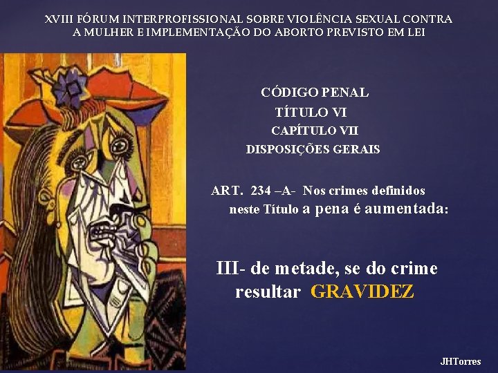 XVIII FÓRUM INTERPROFISSIONAL SOBRE VIOLÊNCIA SEXUAL CONTRA A MULHER E IMPLEMENTAÇÃO DO ABORTO PREVISTO