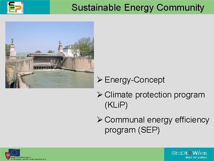 Sustainable Energy Community Ø Energy-Concept Ø Climate protection program (KLi. P) Ø Communal energy