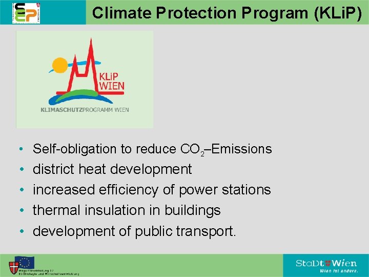 Climate Protection Program (KLi. P) • Self-obligation to reduce CO 2–Emissions • • district