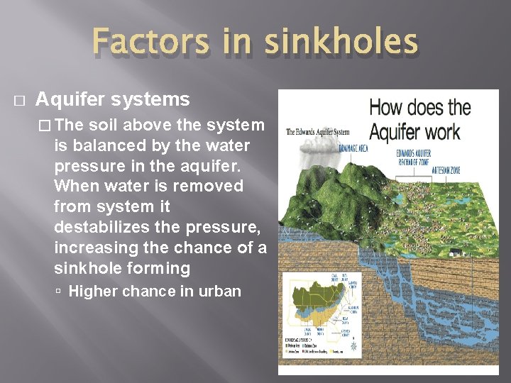 Factors in sinkholes � Aquifer systems � The soil above the system is balanced