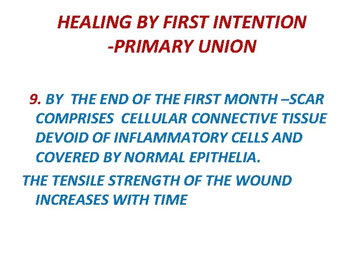 HEALING BY FIRST INTENTION -PRIMARY UNION 9. BY THE END OF THE FIRST MONTH