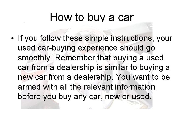 How to buy a car • If you follow these simple instructions, your used