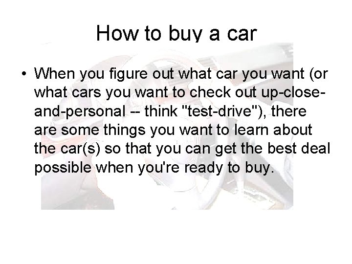 How to buy a car • When you figure out what car you want