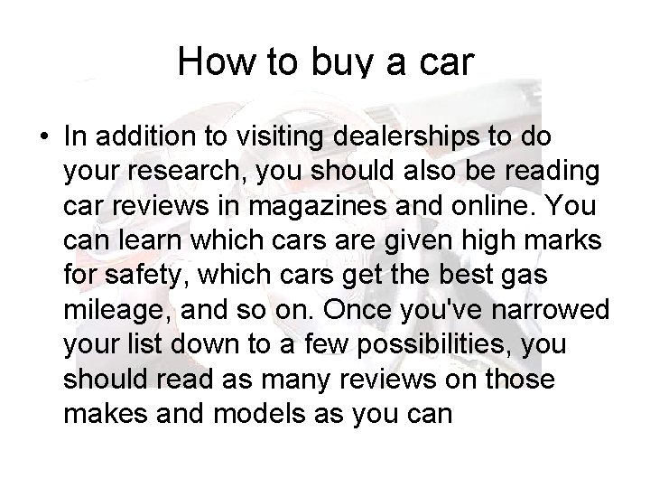 How to buy a car • In addition to visiting dealerships to do your