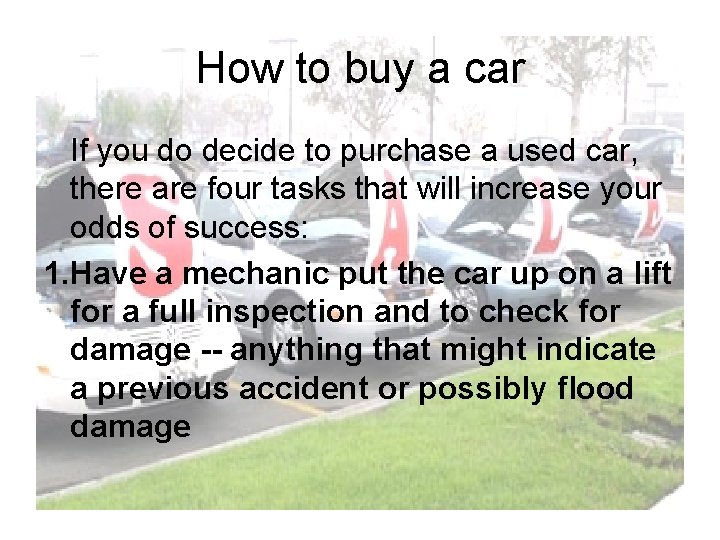 How to buy a car If you do decide to purchase a used car,