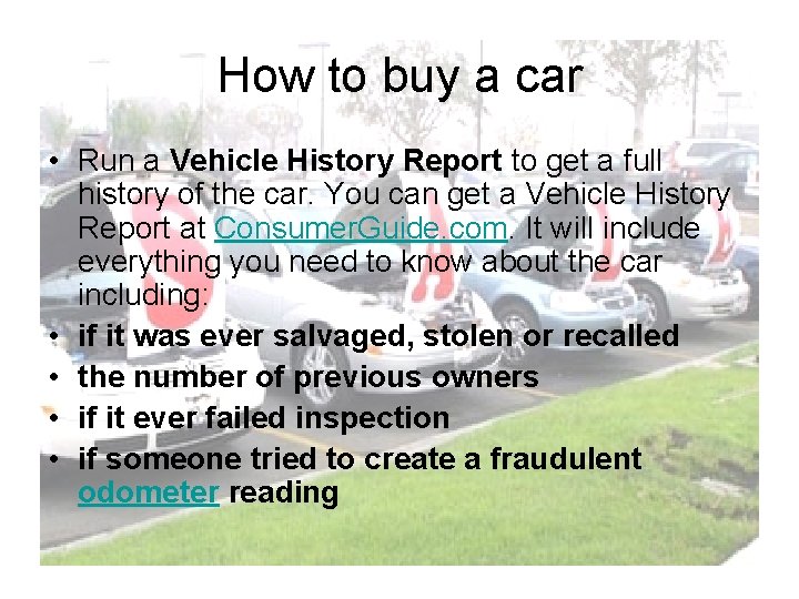 How to buy a car • Run a Vehicle History Report to get a