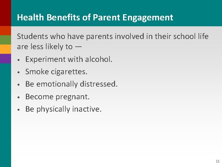 Health Benefits of Parent Engagement Students who have parents involved in their school life