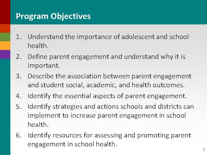 Program Objectives 1. Understand the importance of adolescent and school health. 2. Define parent