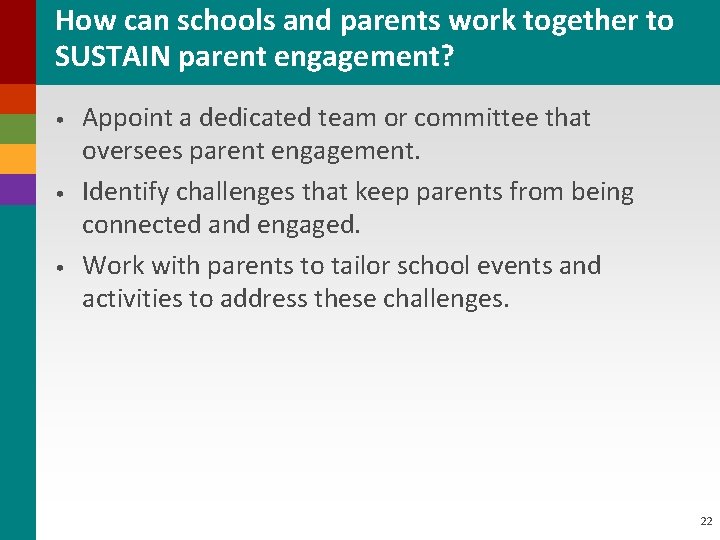 How can schools and parents work together to SUSTAIN parent engagement? • • •