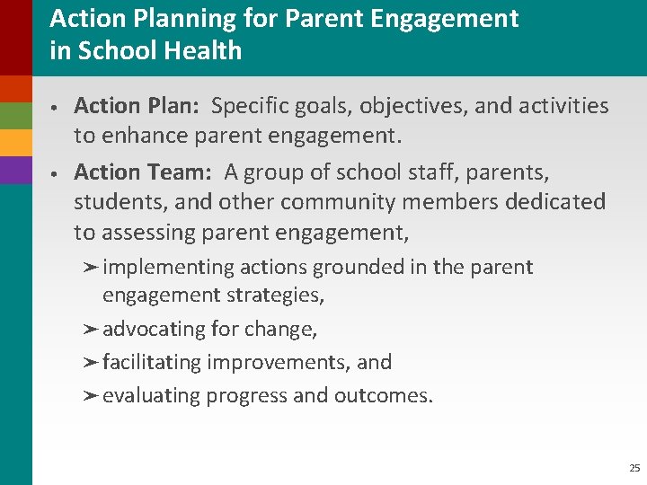 Action Planning for Parent Engagement in School Health • • Action Plan: Specific goals,