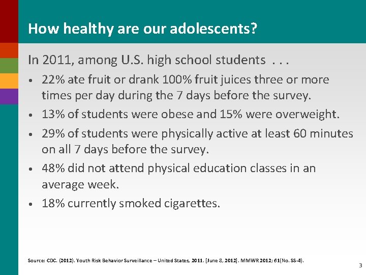 How healthy are our adolescents? In 2011, among U. S. high school students. .