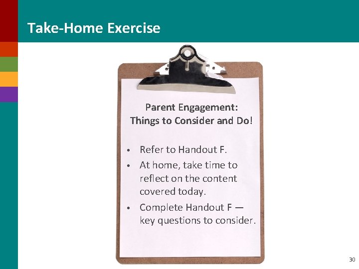 Take-Home Exercise Parent Engagement: Things to Consider and Do! • • • Refer to