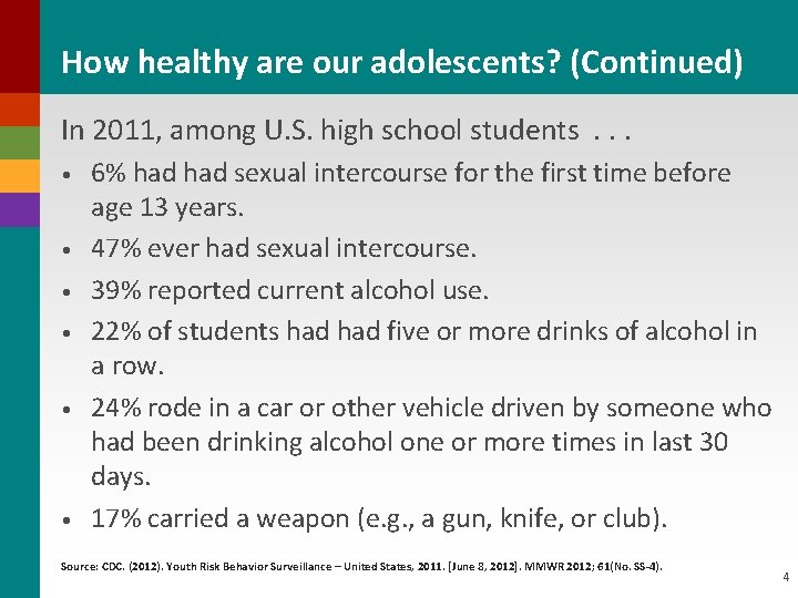 How healthy are our adolescents? (Continued) In 2011, among U. S. high school students.