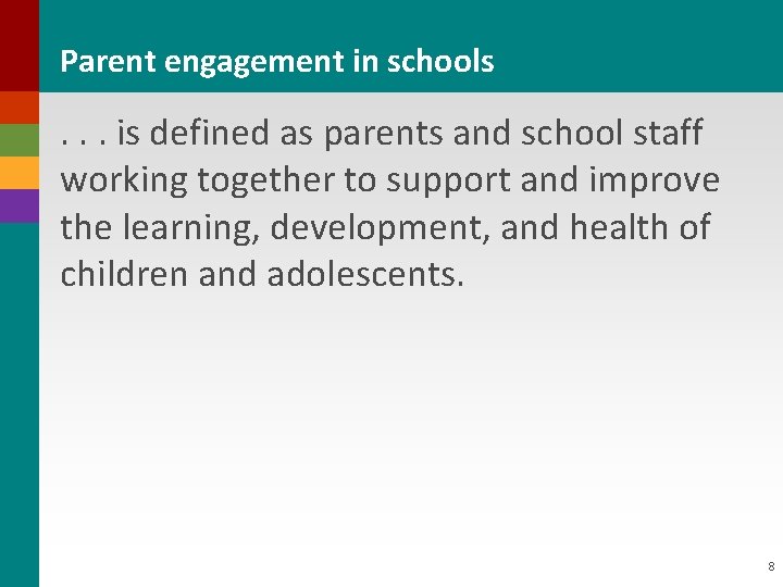 Parent engagement in schools . . . is defined as parents and school staff