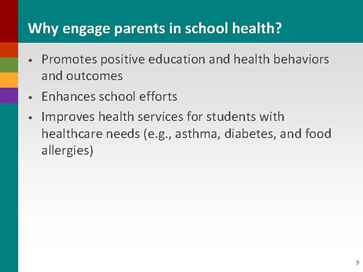 Why engage parents in school health? • • • Promotes positive education and health