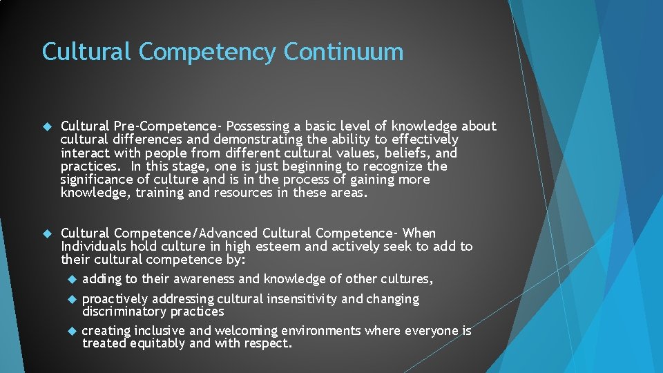 Cultural Competency Continuum Cultural Pre-Competence- Possessing a basic level of knowledge about cultural differences