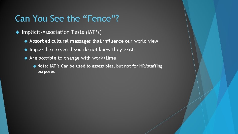 Can You See the “Fence”? Implicit-Association Tests (IAT’s) Absorbed cultural messages that influence our