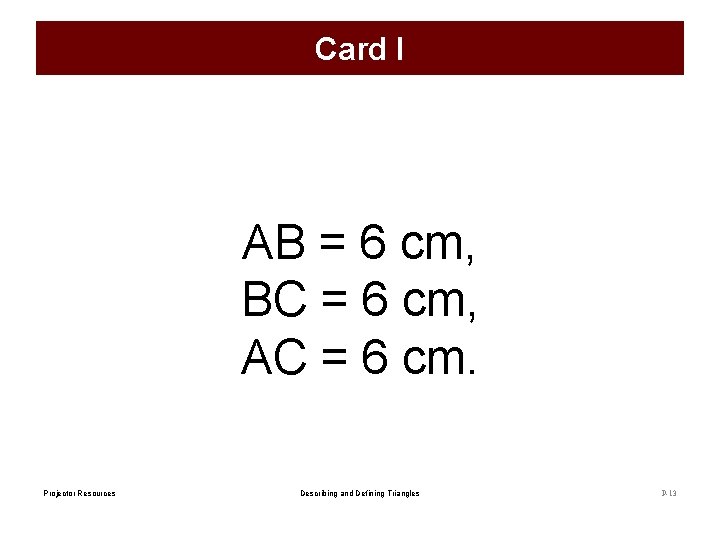 Card I AB = 6 cm, BC = 6 cm, AC = 6 cm.