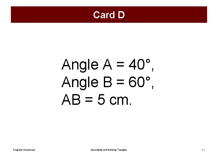 Card D Angle A = 40°, Angle B = 60°, AB = 5 cm.