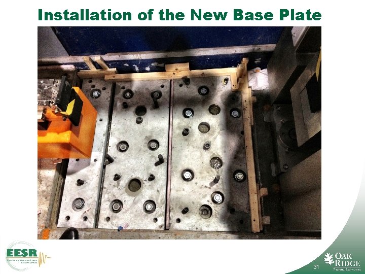 Installation of the New Base Plate 31 