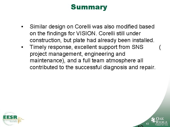 Summary • • Similar design on Corelli was also modified based on the findings