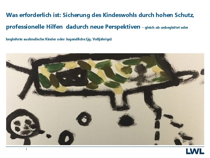 Was erforderlich ist: Sicherung des Kindeswohls durch hohen Schutz, professionelle Hilfen dadurch neue Perspektiven