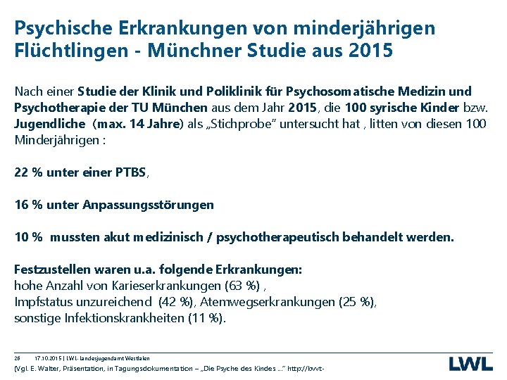 Psychische Erkrankungen von minderjährigen Flüchtlingen - Münchner Studie aus 2015 Nach einer Studie der