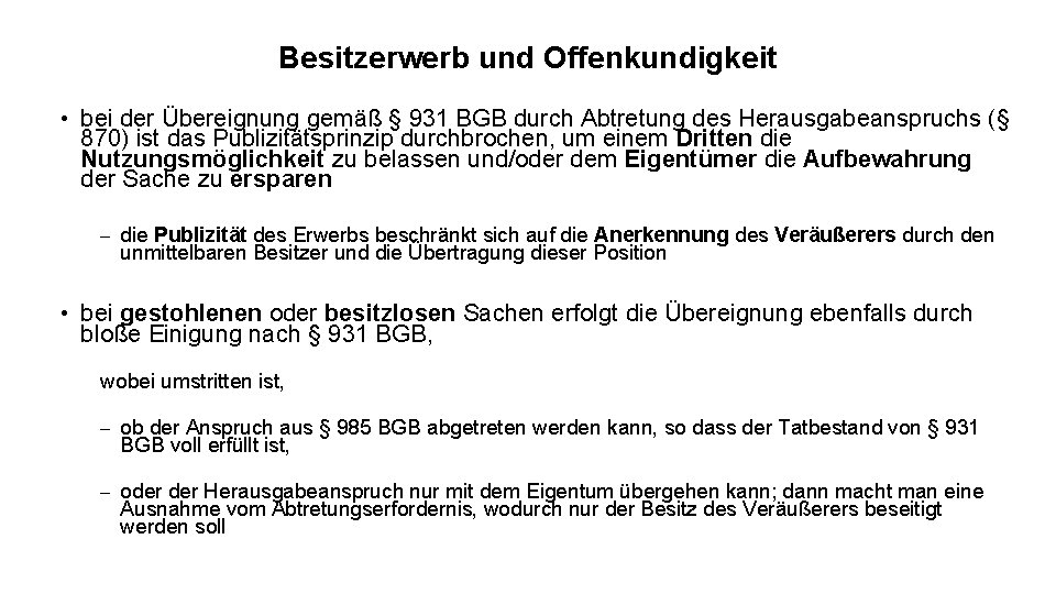 Besitzerwerb und Offenkundigkeit • bei der Übereignung gemäß § 931 BGB durch Abtretung des