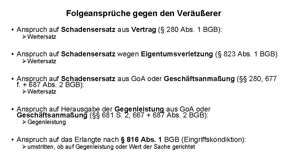 Folgeansprüche gegen den Veräußerer • Anspruch auf Schadensersatz aus Vertrag (§ 280 Abs. 1