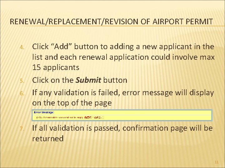 RENEWAL/REPLACEMENT/REVISION OF AIRPORT PERMIT 4. 5. 6. 7. Click “Add” button to adding a