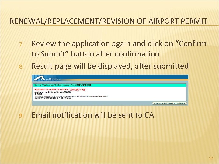 RENEWAL/REPLACEMENT/REVISION OF AIRPORT PERMIT 8. Review the application again and click on “Confirm to