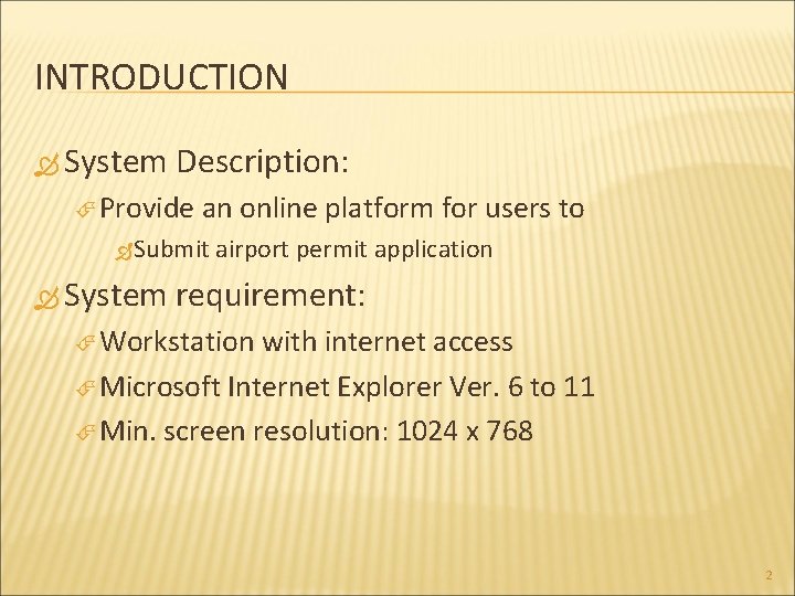 INTRODUCTION System Description: Provide an online platform for users to Submit System airport permit