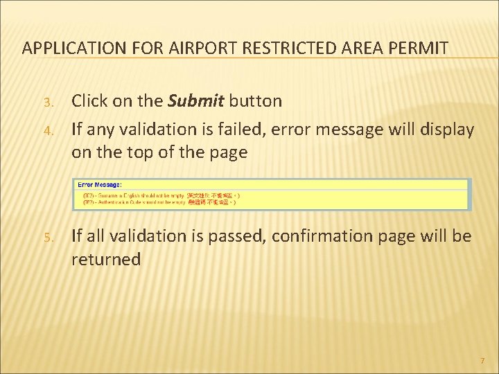 APPLICATION FOR AIRPORT RESTRICTED AREA PERMIT 3. 4. 5. Click on the Submit button