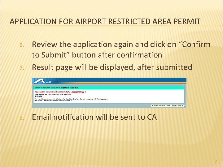 APPLICATION FOR AIRPORT RESTRICTED AREA PERMIT 7. Review the application again and click on