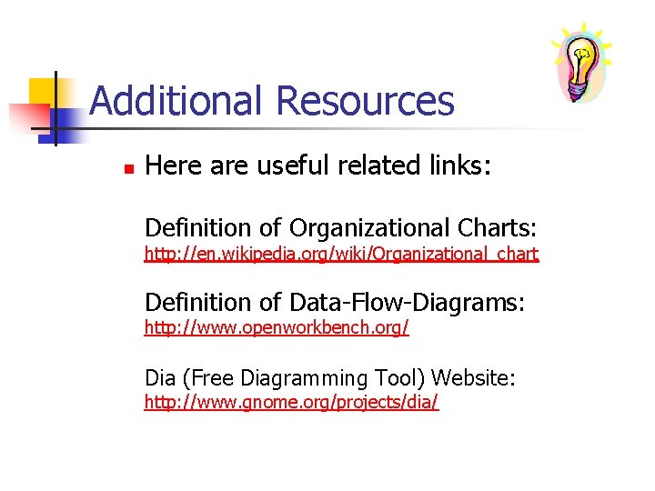 Additional Resources n Here are useful related links: Definition of Organizational Charts: http: //en.