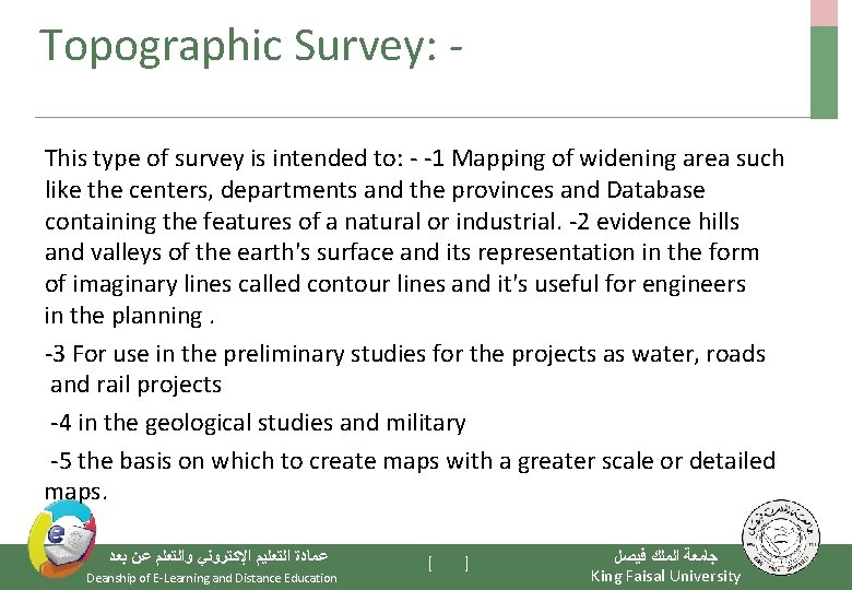Topographic Survey: This type of survey is intended to: - -1 Mapping of widening
