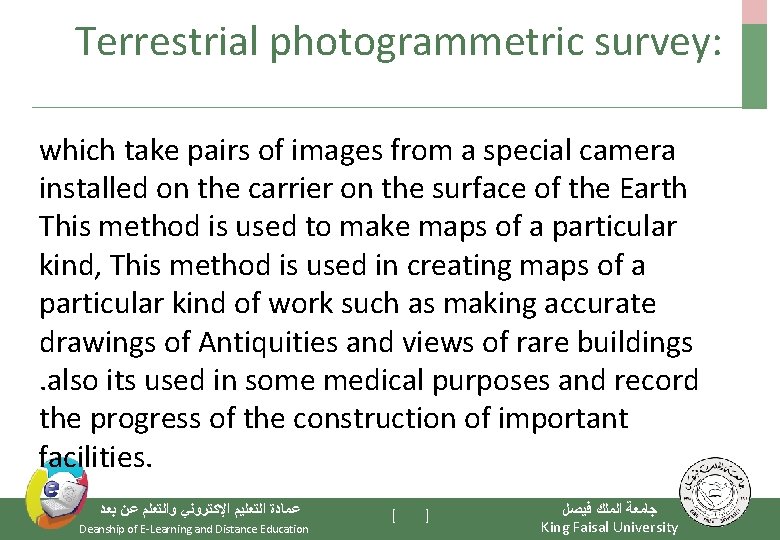 Terrestrial photogrammetric survey: which take pairs of images from a special camera installed on