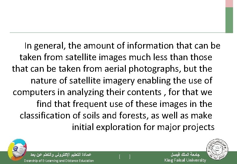 In general, the amount of information that can be taken from satellite images much