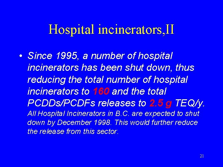 Hospital incinerators, II • Since 1995, a number of hospital incinerators has been shut